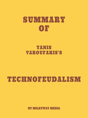 cover image of Summary of Yanis Varoufakis's Technofeudalism